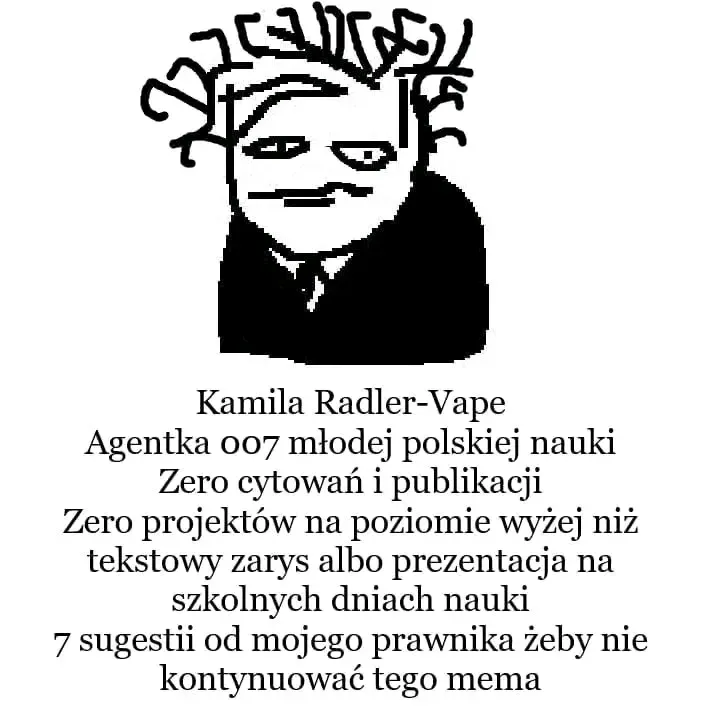 Disclaimer dla prawników: ten mem NIE nawiązuje do żadnej realnie istniejącej 17-letniej naukowczyni.