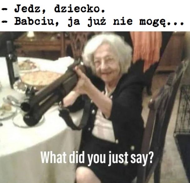 Nie dyskutuj z babcią Nie dyskutuj z babcia